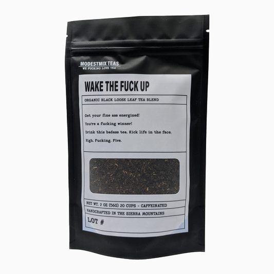 Wake The Fuck Up - 2oz Organic loose leaf bags